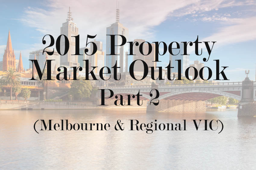 2015 Australian Property Market Outlook Part 2 Melbourne and