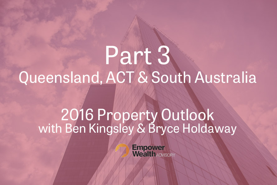 2016 Property Outlook (Part 3) Queensland, Australian Capital