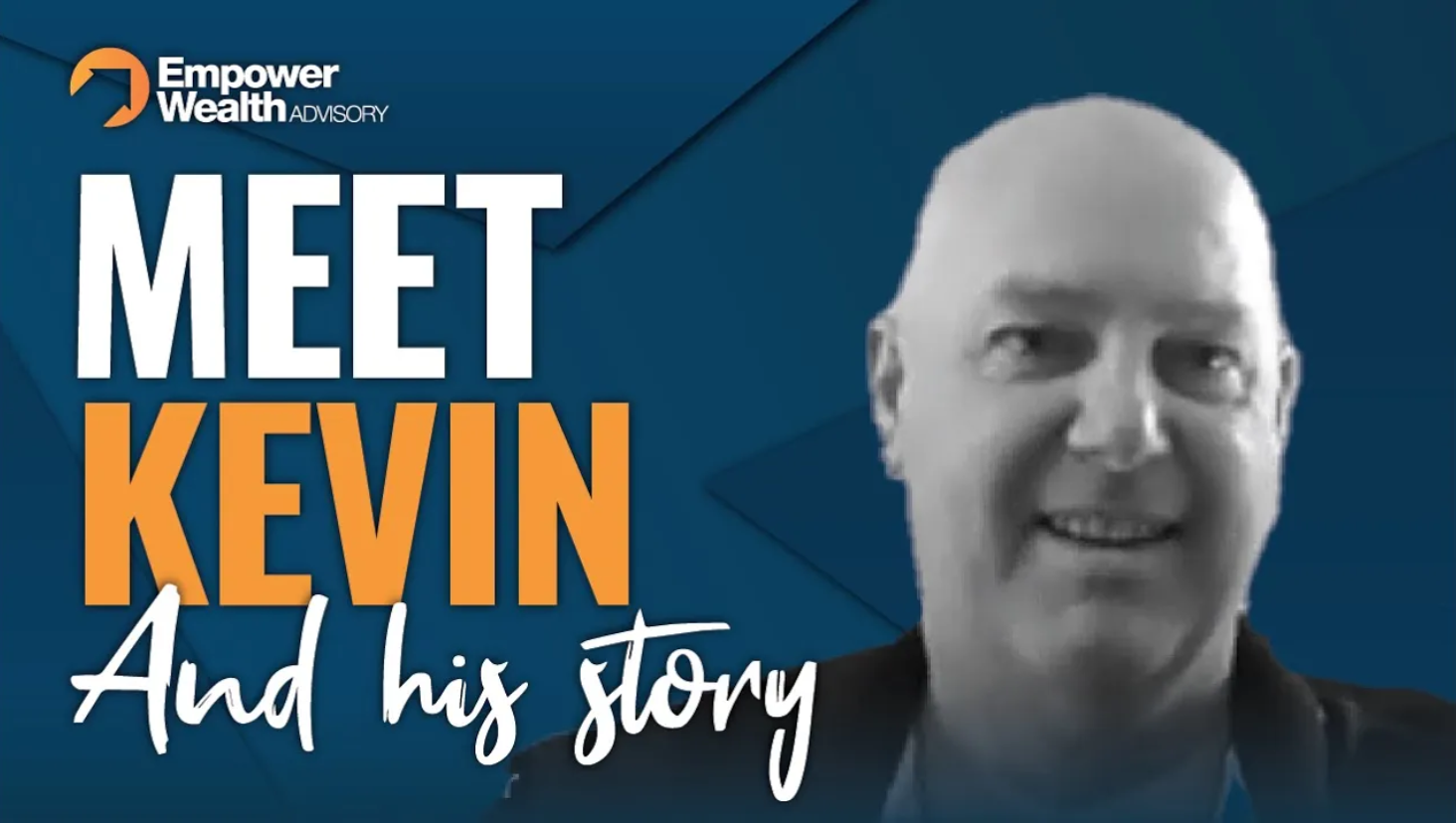 Kevin's Story - Empower Wealth